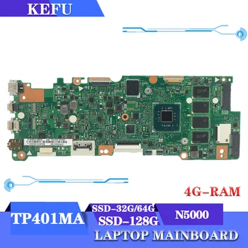 Дънна платка KEFU TP401MA TP401MAR TP401MARB TP401M J401MA R406MA дънна Платка на лаптоп N5000 SSD-32G/64G/128G Оперативната памет-4 GB